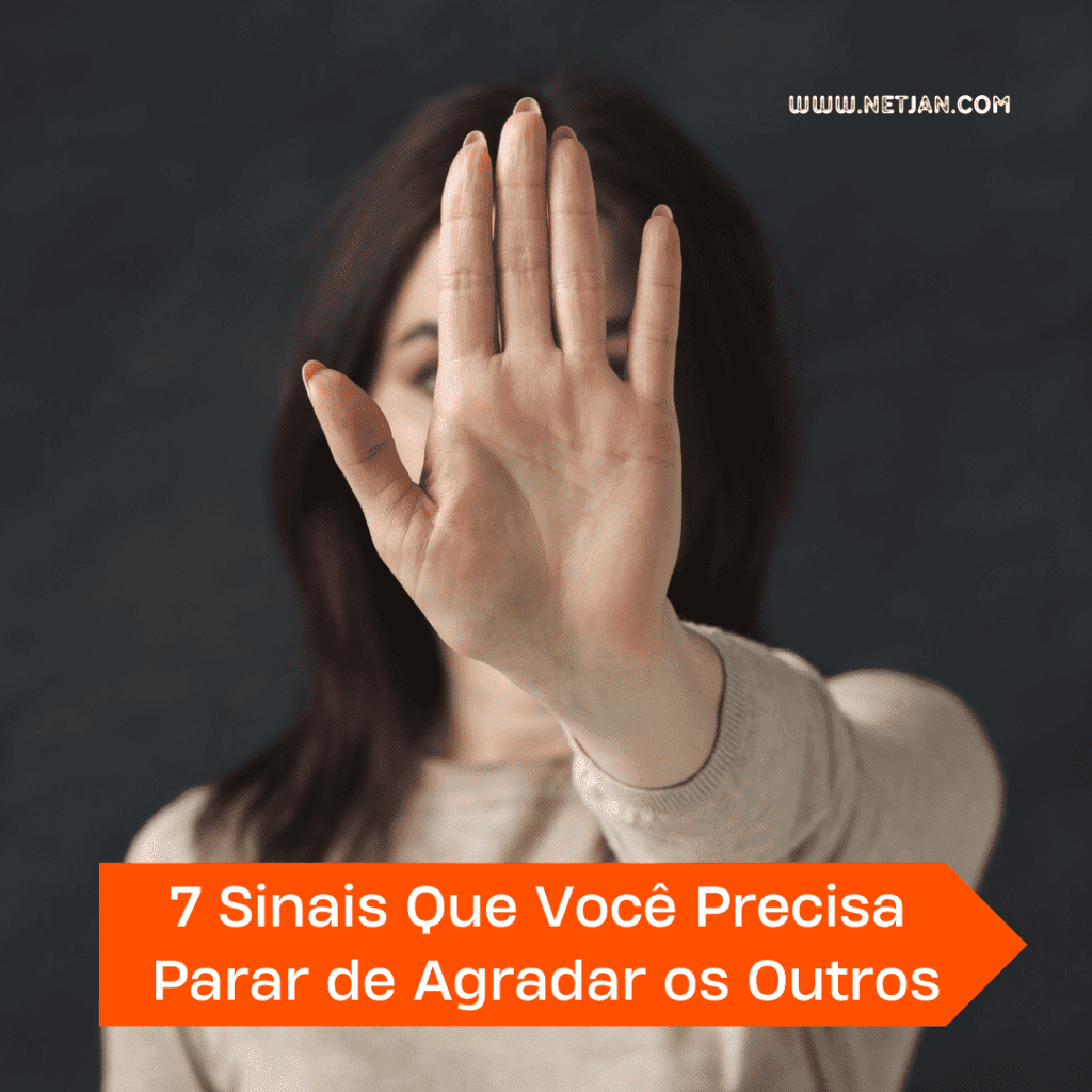 7 Sinais que você precisa parar de agradar os outros